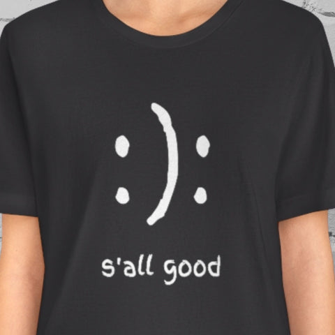 S'ALL GOOD DARK GRAY TSHIRT UNISEX JERSEY