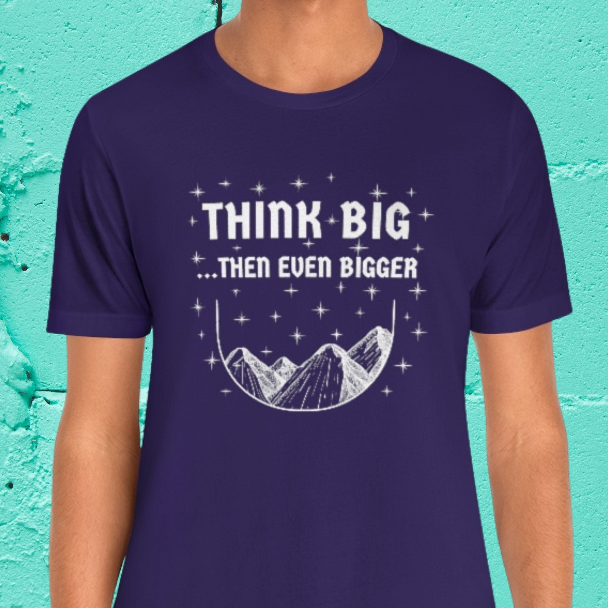 THINK BIG...THEN EVEN BIGGER Purple TShirt Unisex