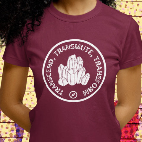 TRANSCEND, TRANSMUTE, TRANSFORM Maroon TShirt Unisex